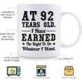 thumbnail image 5 of 92nd Birthday Gifts for Men Women - AT 92 Years Old I Have Earned The Right To Do Whatever I Want Mug - 92 Birthday Gift for Dad Mom Husband Wife Brother Sister Uncle Grandpa Friend - 11 oz Coffee Mug, 5 of 6