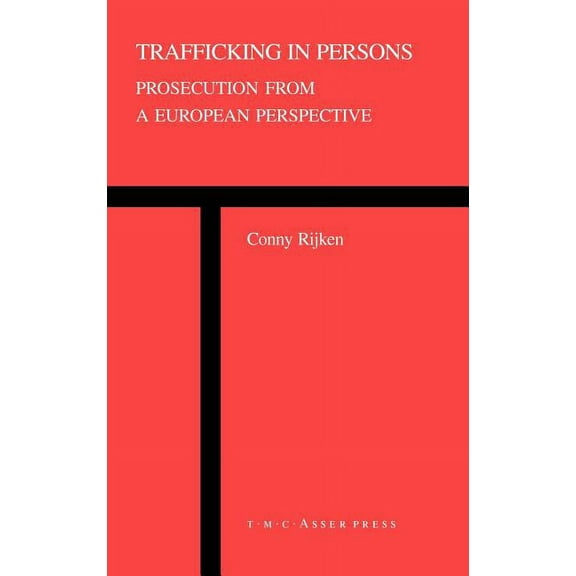 Trafficking in Persons: Prosecution from a European Perspective, (Hardcover)