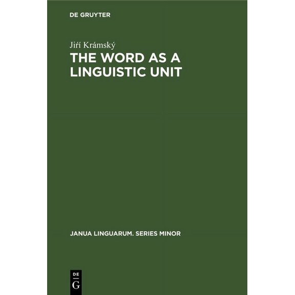 Janua Linguarum. Series Minor The Word as a Linguistic Unit, Book 75, (Hardcover)