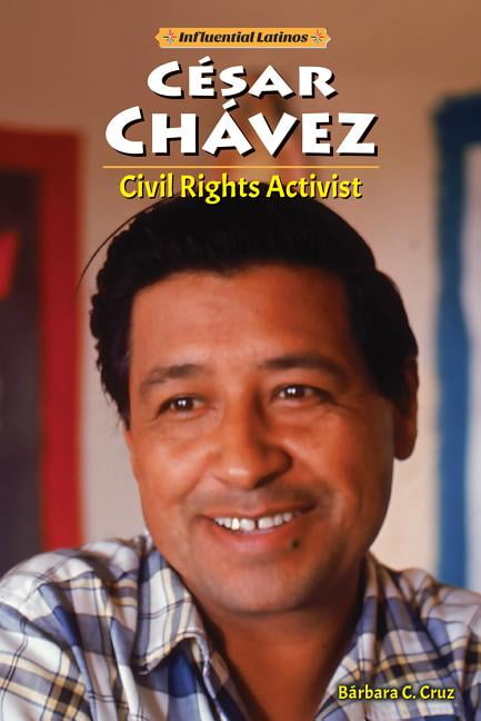 Influential Latinos: Cesar Chavez: Civil Rights Activist ...