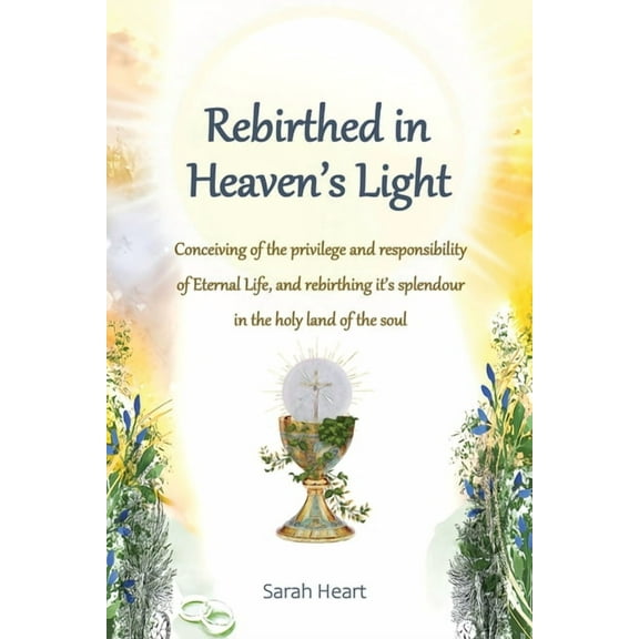 Rebirthed in Heaven's Light, (Paperback)