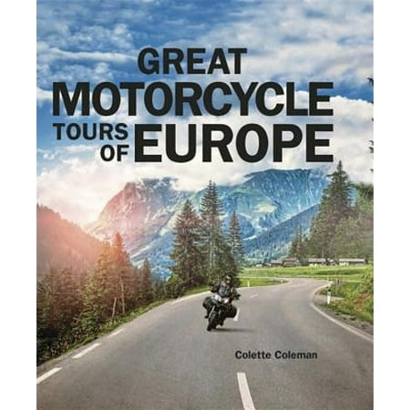 Great Motorcycle Tours of Europe (Best European Motorcycle Tours)
