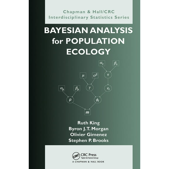 Chapman & Hall/CRC Interdisciplinary Bayesian Analysis for Population Ecology, (Paperback)