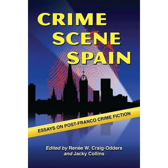 Crime Scene Spain: Essays on Post-Franco Crime Fiction (Paperback)