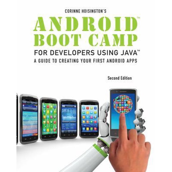 Pre-Owned Android Boot Camp for Developers using Java: A Guide to Creating Your First Android Apps (Paperback) 128585683X 9781285856834
