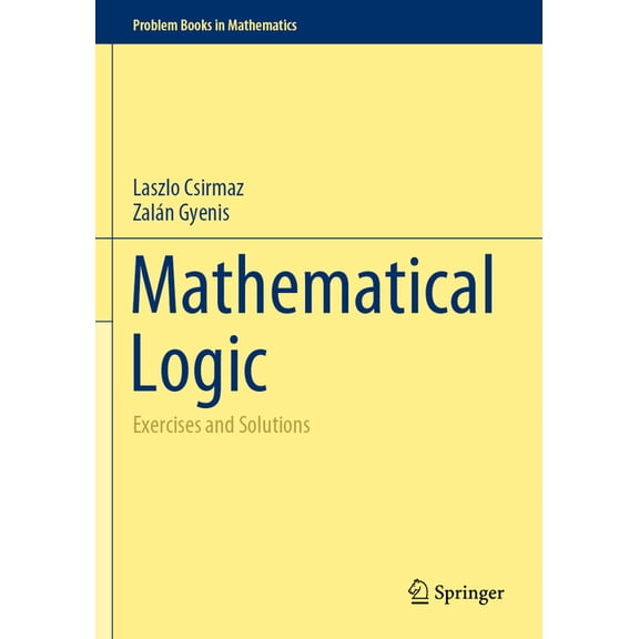 Problem Books in Mathematics Mathematical Logic: Exercises and Solutions, (Paperback)