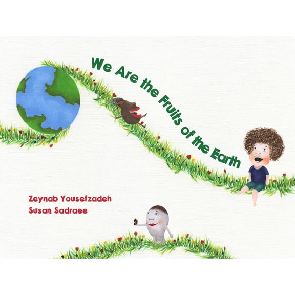 We Are the Fruits of the Earth, (Paperback)