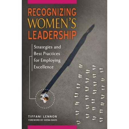 Recognizing Women's Leadership: Strategies and Best Practices for Employing Excellence -