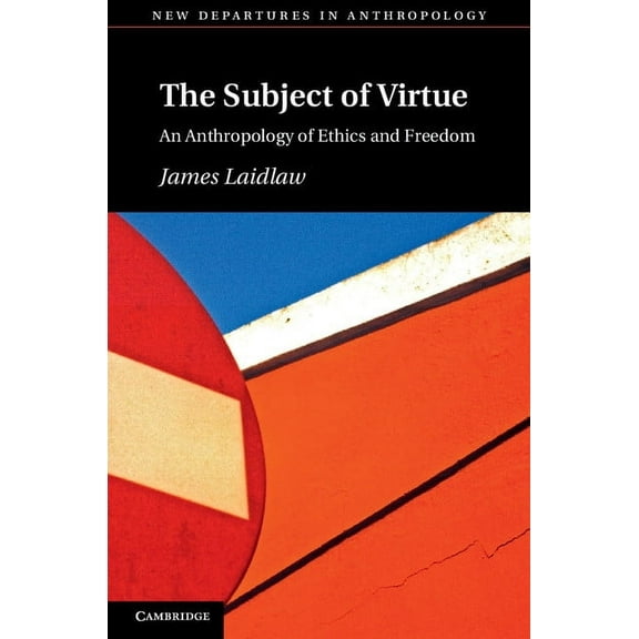 New Departures in Anthropology The Subject of Virtue, (Paperback)