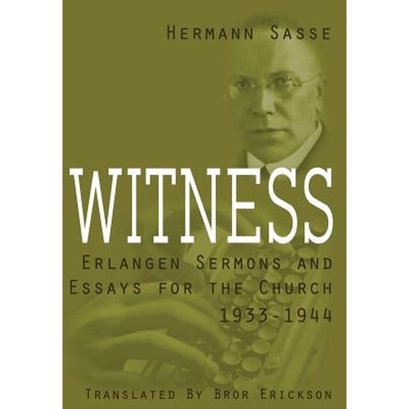 Witness : Erlangen Sermons and Essays for the Church, 1933-1944 (Hardcover)