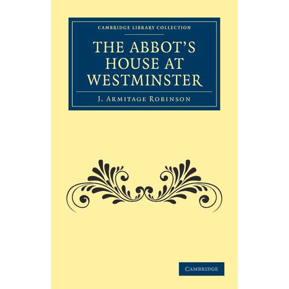 Cambridge Library Collection - Medieval The Abbot's House at Westminster, (Paperback)