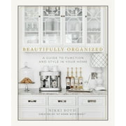 Beautifully Organized : A Guide to Function and Style in Your Home (Hardcover)