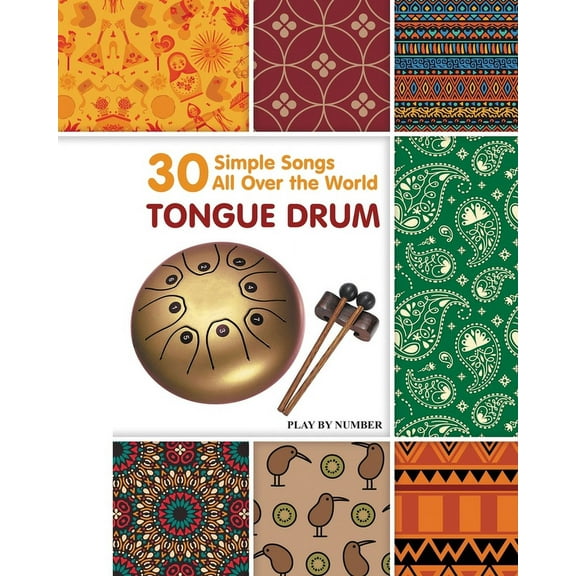 Tongue Drum 30 Simple Songs - All Over the World: Play by Number, (Paperback)
