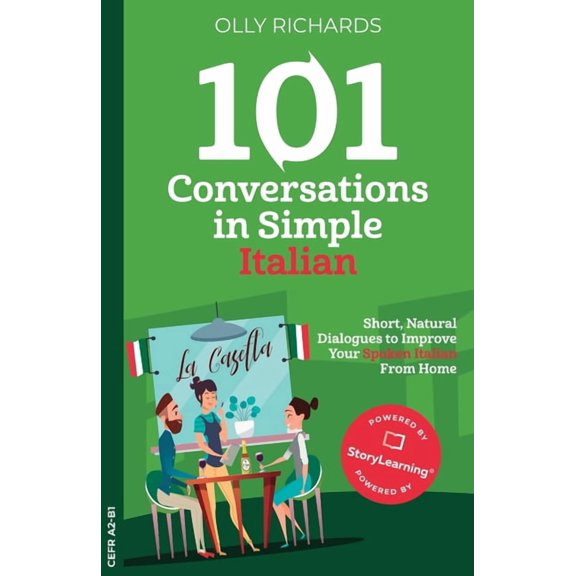 101 Conversations: Italian Edition 101 Conversations in Simple Italian: Short, Natural Dialogues to Improve Your Spoken Italian From Home, (Paperback)
