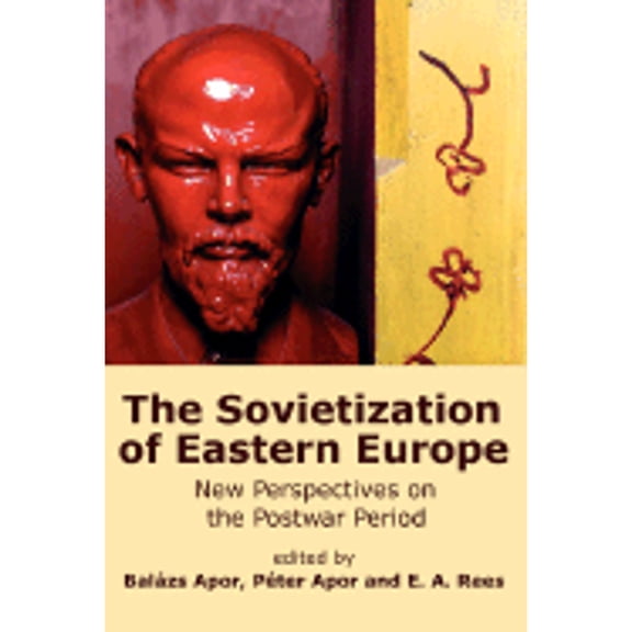 The Sovietization of Eastern Europe: New Perspectives on the Postwar Period