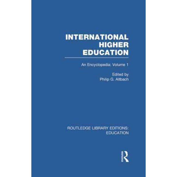 Routledge Library Editions: Education: International Higher Education Volume 1: An Encyclopedia (Paperback)