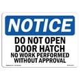 thumbnail image 1 of SignMission OS-NS-A-1824-L-11313 18 x 24 in. OSHA Notice Sign - Do Not Open Door Hatch No Work Performed, 1 of 1