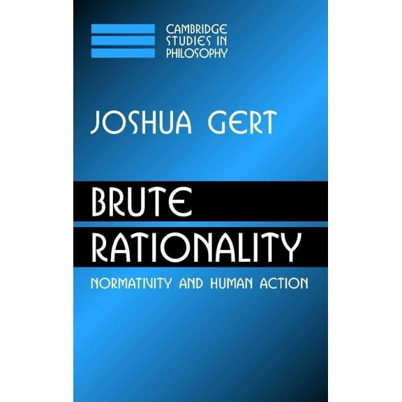 Cambridge Studies in Philosophy Brute Rationality, (Hardcover)