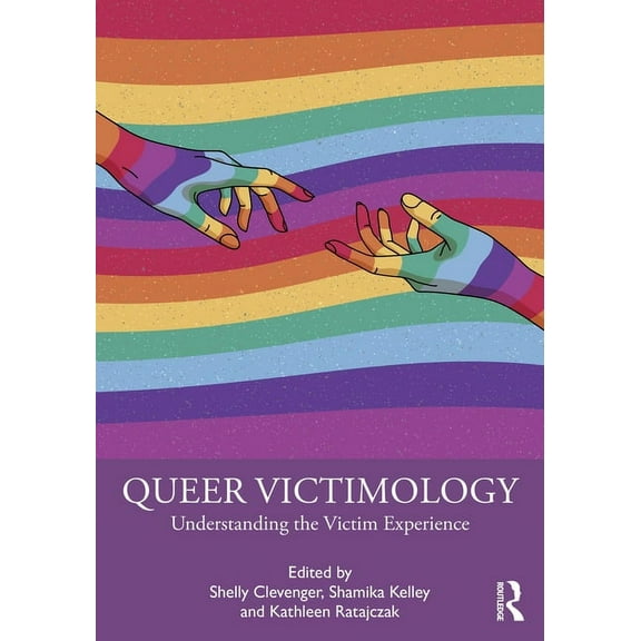 Queer Victimology: Understanding the Victim Experience, (Paperback)