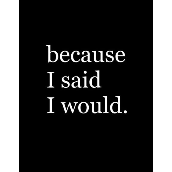 Pre-Owned Because I Said I Would. (Hardcover) 1626345341 9781626345348