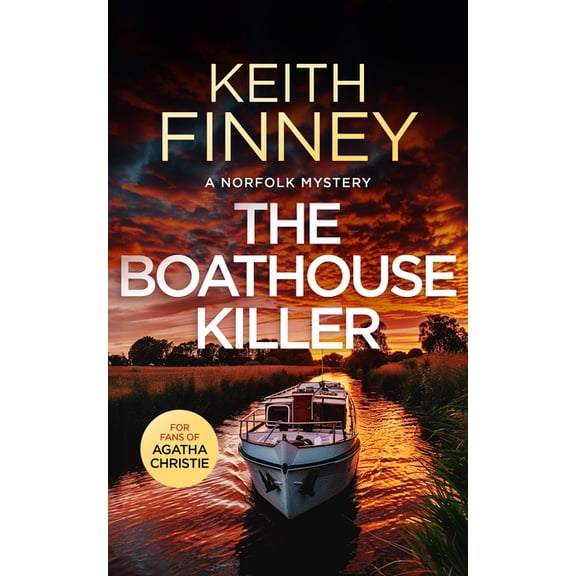 The Norfolk Mysteries The Boathouse Killer: A Cozy British Murder Mystery Series, Book 3, (Paperback)
