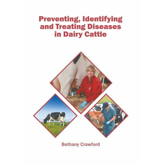 Preventing, Identifying and Treating Diseases in Dairy Cattle, (Hardcover)