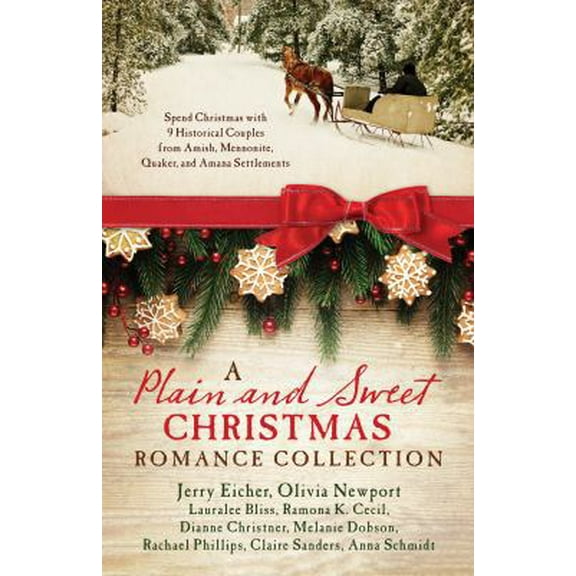 Pre-Owned A Plain and Sweet Christmas Romance Collection : Spend Christmas with 9 Historical Couples from Amish, Mennonite, Quaker, and Amana Settlements (Paperback)