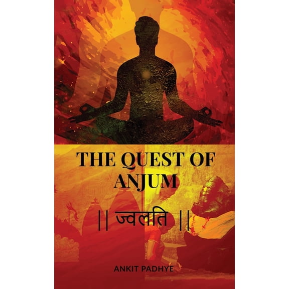 The Quest of Anjum: ज्वलति, (Paperback)