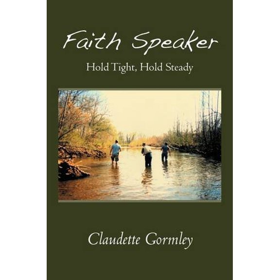 Faith Speaker: Hold Tight, Hold Steady (Hardcover)