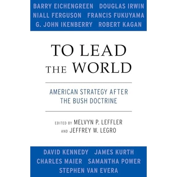 Pre-Owned To Lead the World: American Strategy After the Bush Doctrine, (Paperback)