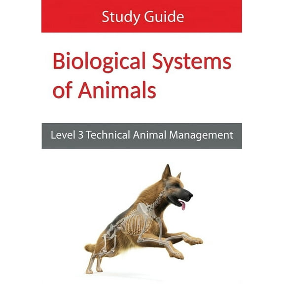 Biological Systems of Animals: Level 3 Technical in Animal Management Study Guide, (Paperback)