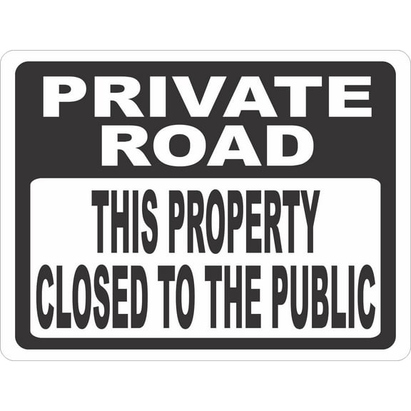 Private Road This Property Closed To The Public Sign. 8x12 Metal.