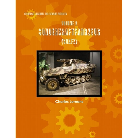 Technical Manuals for German Vehicles, Volume 2, Sonderkraftfahrzeug (Paperback)
