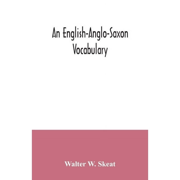 An English-Anglo-Saxon vocabulary, (Paperback)