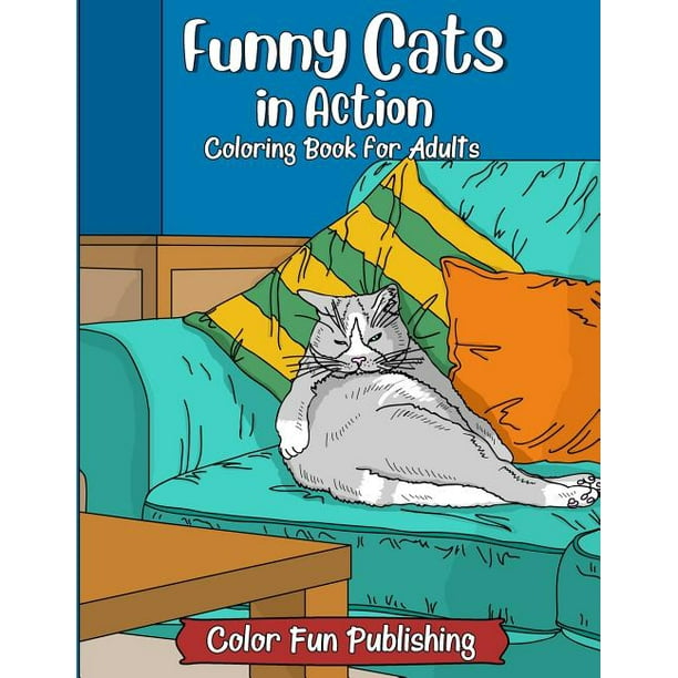 Funny Cats in Action : An Adult Coloring Book that Makes Every Cat Lover Smile (Paperback) Funny Cats in Action : An Adult Coloring Book that Makes Every Cat Lover Smile (Paperback)