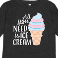 thumbnail image 4 of Inktastic All You Need is Ice Cream with Ice Cream Cone Boys or Girls Long Sleeve Toddler T-Shirt, 4 of 5
