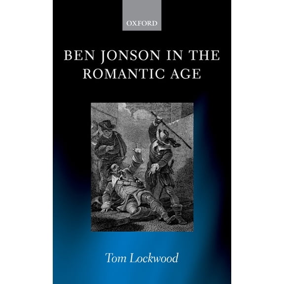 Ben Jonson in the Romantic Age, (Hardcover)