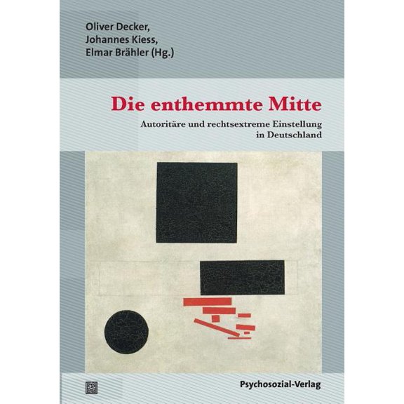 Die enthemmte Mitte (Paperback) by Elmar Brähler, Oliver Decker, Johannes Kiess