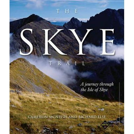 The skye trail: a journey through the isle of skye (hardcover): (Isle Of Skye Best Places To Visit)