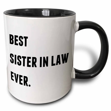 3dRose Best Sister In Law Ever, Black Letters On A White Background - Two Tone Black Mug,