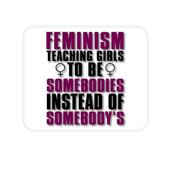 DistinctInk Mouse Pad - 1/4" Foam Rubber - Feminism - Somebodies vs Somebody's