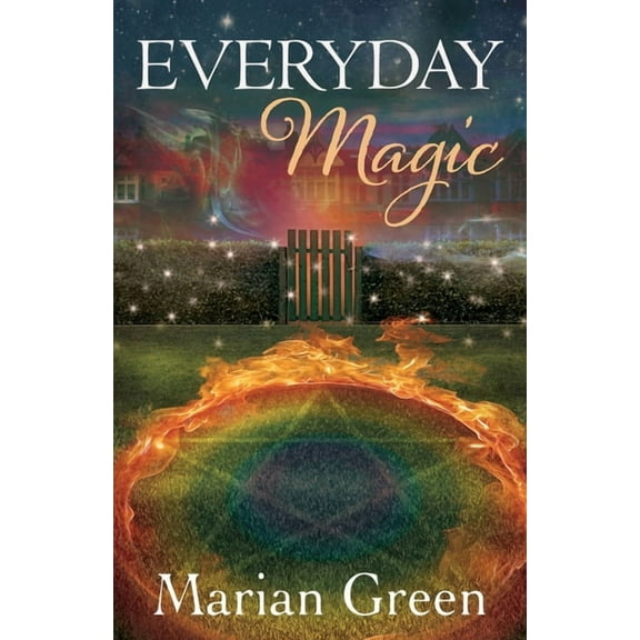 Everyday Magic: Bring the Power of Positive Magic Into Your Life, (Paperback)
