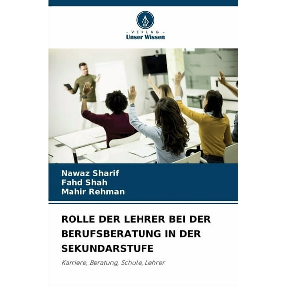Rolle Der Lehrer Bei Der Berufsberatung in Der Sekundarstufe, (Paperback)