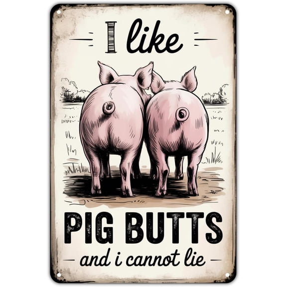 Funny Pig Butts Vintage Farmhouse Metal Tin Sign Wall Decor for Garden Yard Bar Porch Home Bedroom Kitchen 8 x 12 Inch