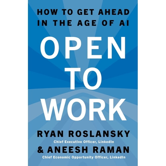 Open to Work: How to Get Ahead in the Age of AI, (Hardcover)