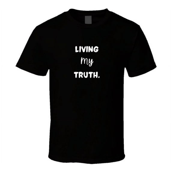 Living My Truth Statement T-Shirt - Unisex