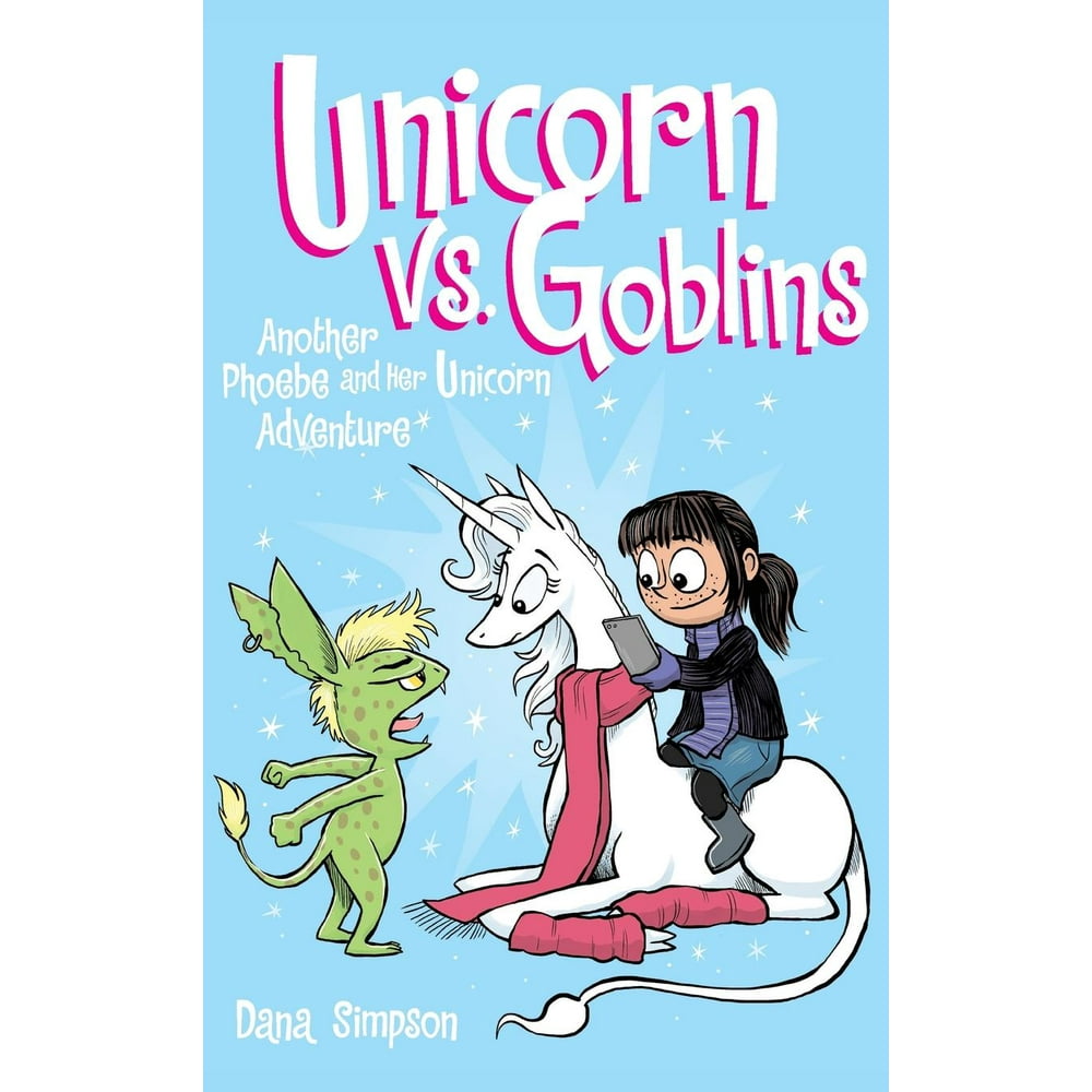 Dana Simpson Phoebe and Her Unicorn Unicorn vs. Goblins Another
