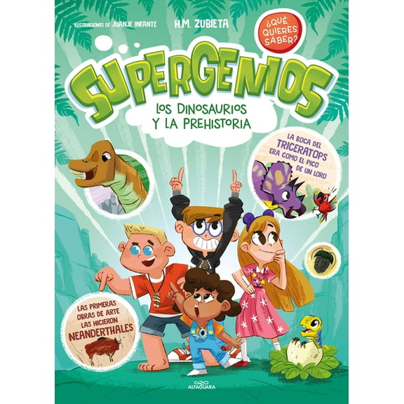 Supergenios. ¿Qué Quieres Saber? Los Dinosaurios Y La Prehistoria (Supergenios. ¿Qué Quieres Saber?) / Dinosaurs and Prehistoric. Super Geniuses. What Do, (Hardcover)