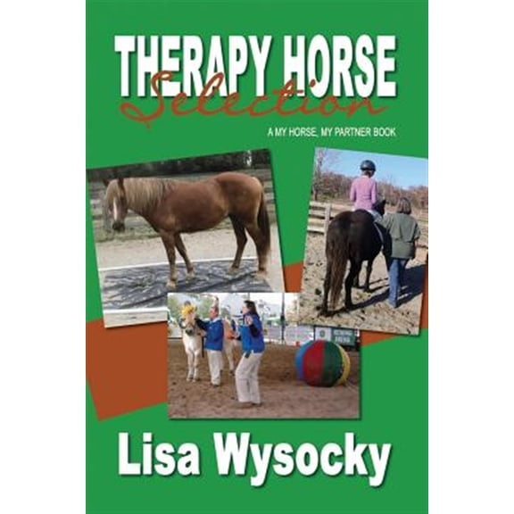 Pre-Owned Therapy Horse Selection: A My Horse, My Partner Book (Paperback) 189022409X 9781890224097