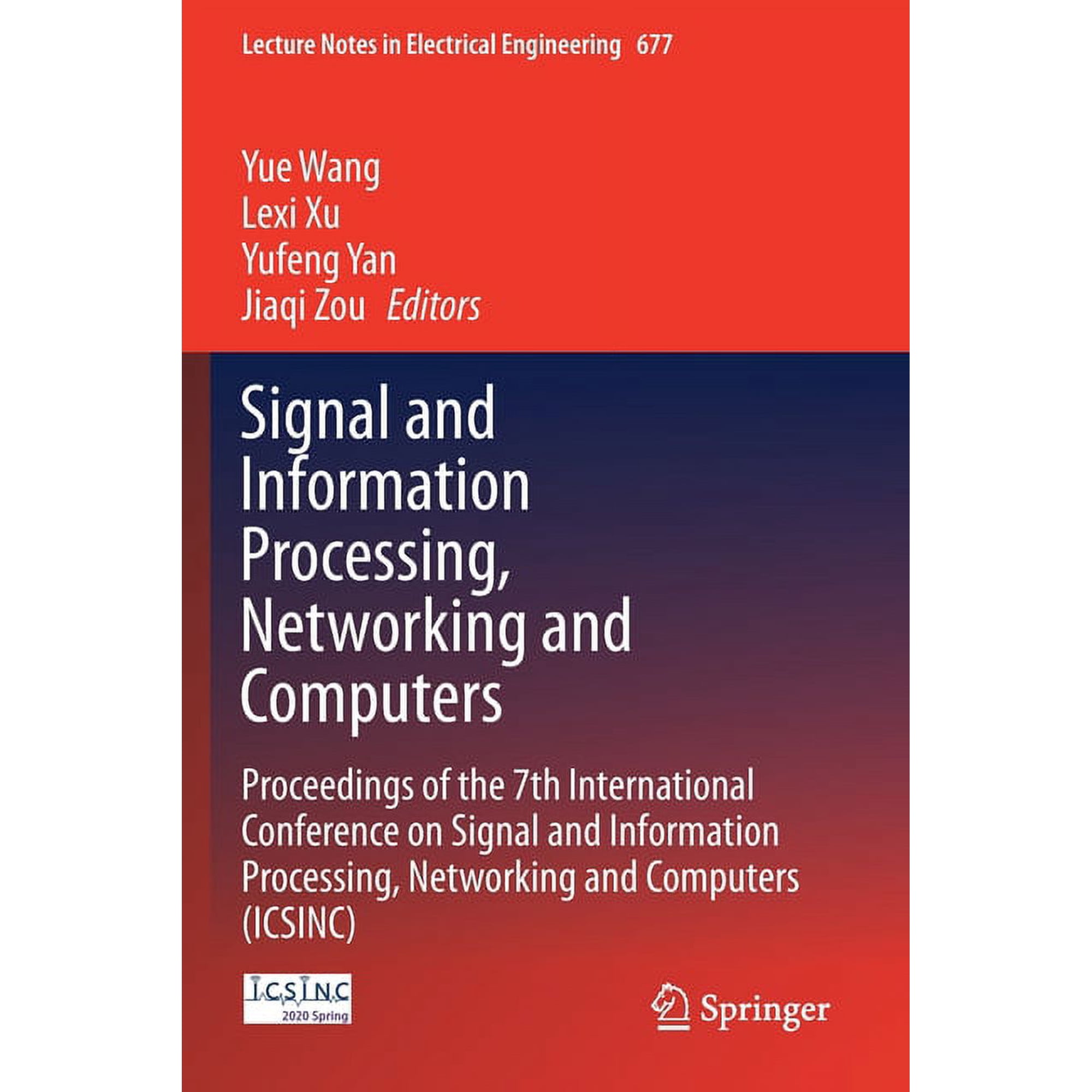 Lecture Notes in Electrical Engineering Signal and Information Processing Networking and Computers: Proceedings of the 7th International Conference on Signal a Book 677 (Paperback)